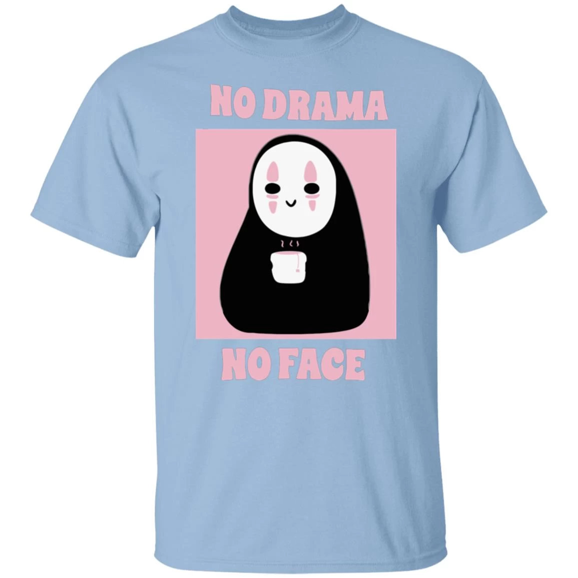 No Drama, No Face T Shirt Unisex 3 No Drama, No Face T Shirt Unisex