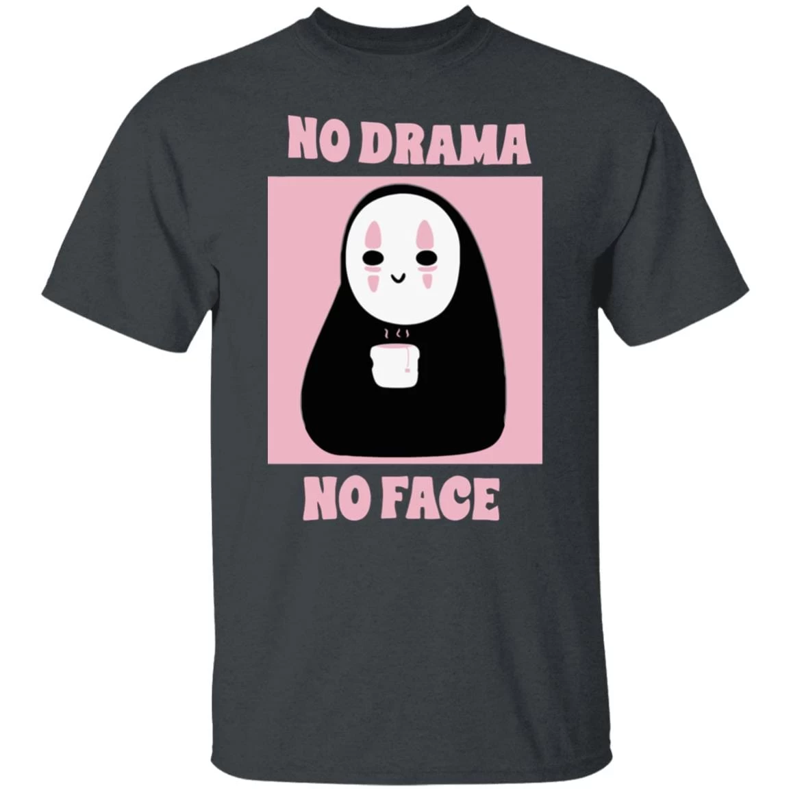 No Drama, No Face T Shirt Unisex 15 No Drama, No Face T Shirt Unisex - Image 13