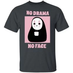No Drama, No Face T Shirt Unisex 23 No Drama, No Face T Shirt Unisex -Ghibli Shop redirect04102021150421 1
