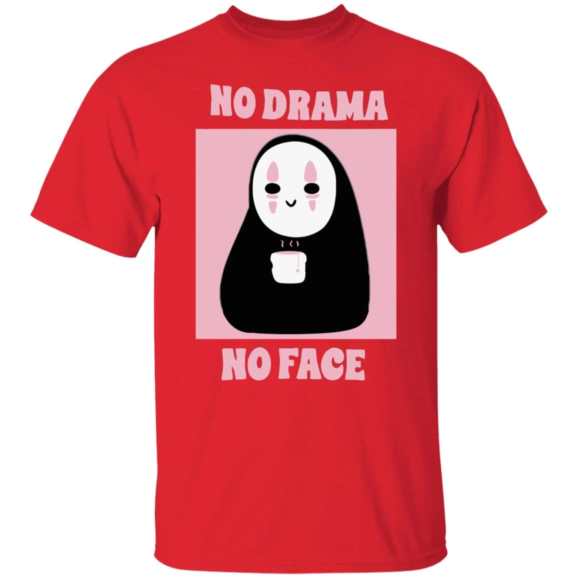 No Drama, No Face T Shirt Unisex 19 No Drama, No Face T Shirt Unisex - Image 17
