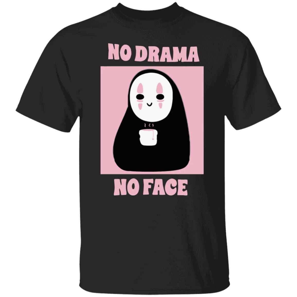 No Drama, No Face T Shirt Unisex 5 No Drama, No Face T Shirt Unisex - Image 3