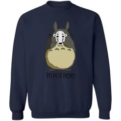 Totoro I’m Not Here Sweatshirt -Ghibli Shop redirect04242021140415 4 1